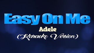 EASY ON ME  Adele KARAOKE VERSION [upl. by Ecilayram]