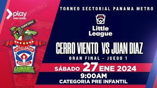 Torneo Sectorial P Metro  Gran Final Little League Cerro Viento vs Juan Diaz 27 Ene 2024 J1 [upl. by Ycat]