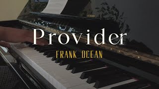 Frank Ocean  Provider Piano Cover [upl. by Jola]