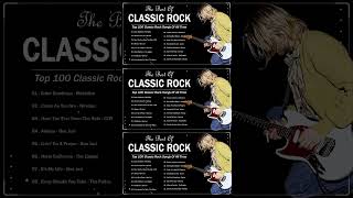 Classic Rock 60s 70s 80s  Greatest Hits Classic Rock  Top 100 Classic Rock Songs Of All Time [upl. by Grati]