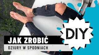 DIY JAK ZROBIĆ DZIURY W SPODNIACH I jeansy z dziurami [upl. by Dusa398]