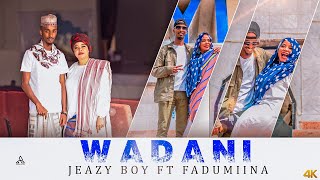 JEAZY BOY FT FADUMINA  WADANI OFFICIAL MUSIC VIDEO 4K 2021 [upl. by Glendon]