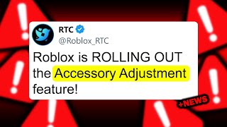 Roblox Accessory Adjusting is FINALLY OUT NEWS [upl. by Nnelg]