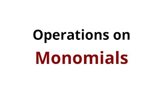 Operations on Monomials [upl. by Hayalat]