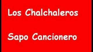 Los Chalchaleros  Sapo Cancionero HRV [upl. by Atse]