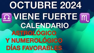 OCTUBRE 2024 VIENE FUERTE CALENDARIO ASTROLÓGICO NUMEROLÓGICO de DÍAS FAVORABLES [upl. by Airet]