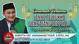 CERAMAH TERBARU “JENNE TELLUKKA SEMPAJANG TEPPETTU” GURUTTA UST MUHAMMAD YUSUF SSOSI MA [upl. by Seigler]