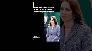 SHOCKING New William amp Kate Tell All TV Series Created By Omid Scobie katemiddleton meghanmarkle [upl. by Sholley408]