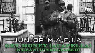 Junior MAFIA  Get Money Acapella Clean Unreleased 1995 [upl. by Stag]