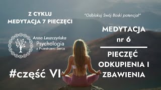 Medytacja odblokowująca Boski potencjał  część VI  PIECZĘĆ ODKUPIENIA I ZBAWIENIA [upl. by Leboff]