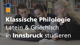 Studium Klassische Philologie  Latein und Griechisch an der Uni Innsbruck [upl. by Anelliw]