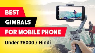 Best Mobile Gimbal Under ₹5000  ₹6000 🔥 Top 5 Best Gimbals for Phones  Best Gimbal Under 5000 [upl. by Ahsieit]