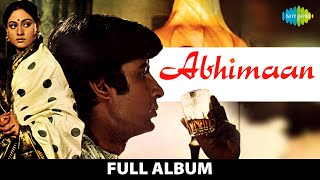 Abhimaan  Full Album  Amitabh Bachchan Jaya Bachchan  Tere Mere Milan Ki Yeh  Teri Bindiya Re [upl. by Gardie883]