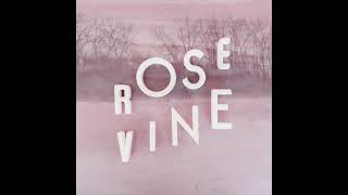 Rose Vine [upl. by Osicnarf]