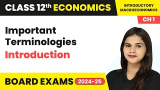 Important Terminologies  Introduction  Class 12 Economics Chapter 1  CBSE 202425 [upl. by Sharline]