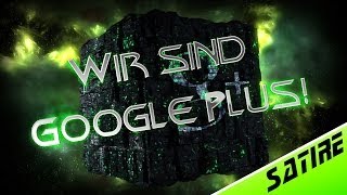 Satire  Wir sind Google Plus [upl. by Vey]