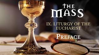 The Mass IX  Liturgy of the Eucharist  Preface [upl. by Danuloff]