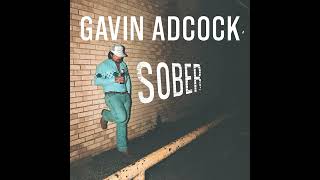 Gavin Adcock  Sober Audio [upl. by Eizzo]