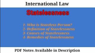 Statelessness under International Law  Causes and Remedies of Statelessness [upl. by Carbo640]