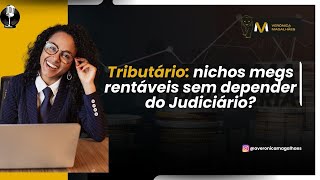 Quais os principais nichos em tributário que não dependem do judiciário [upl. by Grier]