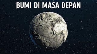 Menyaksikan Perubahan Bumi 100 Juta Tahun di Masa Depan [upl. by Anna-Diana]