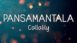 PANSAMANTALA  CALLALILY LYRICS [upl. by Shurlock108]