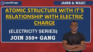 ATOMIC STRUCTURE WITH ITS RELATIONSHIP WITH CHARGE PHYSICS JAMB AND WAEC 2025 UTME 2025 [upl. by Assirk]