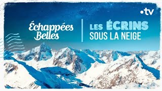 Les Ecrins sous la neige  Échappées belles [upl. by Femmine]