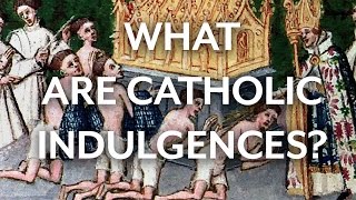 What are Catholic Indulgences [upl. by Ihculo]