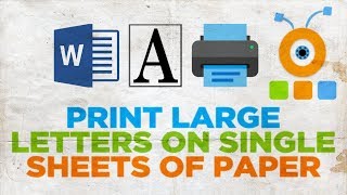 How to Print Large Letters on Single Sheets of Paper [upl. by Weisberg]