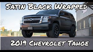 2019 Satin Black Wrapped Tahoe [upl. by Mencher]