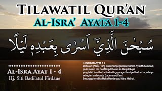 Tilawatil Quran Surat AlIsra ayat 14 Hj Siti Badiatul Firdaus  Full Teks Arab dan Terjemah [upl. by Drofnelg]