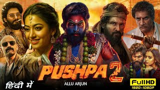 Pushpa 2 The Rule Full Movie In Hindi Dubbed  Allu Arjun  Rashmika Mandanna  HD Reviews amp Facts [upl. by Luane354]