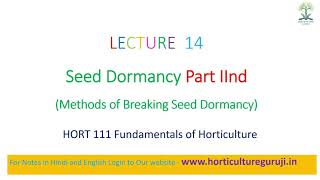 HORT111 Lecture 14 Seed Dormancy Part 2nd  Methods of Breaking Dormancy [upl. by Nnayelhsa]