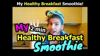 My Simple Green Smoothie Recipe For Breakfast [upl. by Solohcin]