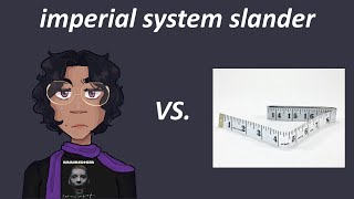 The Imperial System and why it sucks [upl. by Fassold]