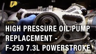 High Pressure Oil Pump Replacement  2002 Ford F250 73L Powerstroke [upl. by Aeslehc]