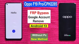 Oppo F19 Pro FRP Bypass Android 13  Oppo CPH2285 GmailGoogle Lock Remove  FRP Unlock Oppo F19 pro [upl. by Anitsyrhc]