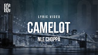 NLE Choppa  Camelot  Lyrics [upl. by Airdnaz535]