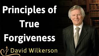 Principles of True Forgiveness  David Wilkerson [upl. by Ahern748]