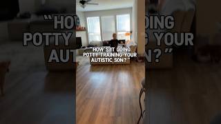 Hows It Going Potty Training Your Autistic Son PottyTrainingJourney AutismParenting [upl. by Aber366]