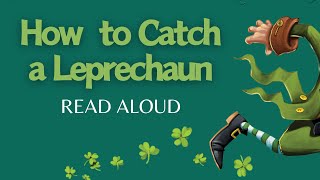 How to Catch a Leprechaun 🍀🌈 ✨ Read Aloud Book stpatricksday [upl. by Onid]