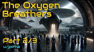 HFY Reddit Story The Oxygen Breathers part 2 of 3 [upl. by Shoshana]