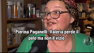 Pierina Paganelli Valeria perde il pelo ma non il vizio [upl. by Pliam]