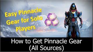 Destiny 2  How to Get Pinnacle Gear All Sources  Easy Pinnacle Gear for Solo Players [upl. by Nadabb]