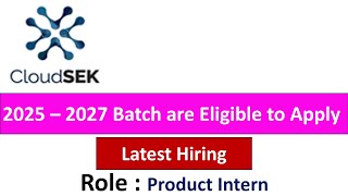 CloudSEK Hiring Product Intern I 2025 – 2027 I Batch are Eligible to Apply [upl. by Aniluap905]