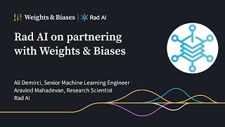 Transforming Radiology with AI Rad AIs journey with Weights amp Biases [upl. by Nniw]