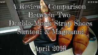 Santoni amp Magnanni  Comparison Between Two Double Monk Strap Shoes [upl. by Lletnwahs]