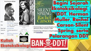 Begini Sejarah Ekotoksikologi DDT Herman Muller Rachel CarsonSilent Spring serta Pelarangan DDT [upl. by Attekal]