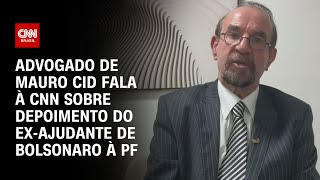 Advogado de Mauro Cid fala à CNN sobre o depoimento do exajudante de Bolsonaro à PF  CNN ARENA [upl. by Codee773]